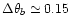 $\Delta\theta_{b}\simeq 0.15$
