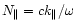 $N_{\Vert}=ck_{\Vert}/\omega$