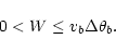 \begin{displaymath}
%
0<W\le v_{b}\Delta\theta_{b}.
\end{displaymath}