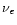 $\nu_{e}$