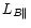 $L_{B\Vert}$