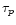 $\tau_{p}$