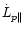 $\dot L_{p\Vert}$