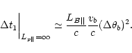 \begin{displaymath}
%
\left.\Delta t_1\vphantom{\frac{1}{1}}
\right\vert _{L_{p\...
...simeq
\frac{L_{B\Vert}}{c}\frac{v_{b}}{c}(\Delta\theta_{b})^2.
\end{displaymath}