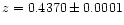 $z = 0.4370 \pm 0.0001$