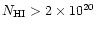 $N_{\rm HI} > 2 \times 10^{20}$
