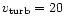 $v_{\rm turb}=20$