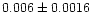 $0.006\pm0.0016$