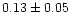 $0.13\pm0.05$