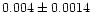 $0.004\pm0.0014$
