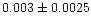 $0.003\pm0.0025$
