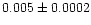 $0.005\pm0.0002$