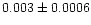 $0.003\pm0.0006$
