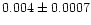 $0.004\pm0.0007$