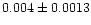 $0.004\pm0.0013$
