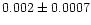 $0.002\pm0.0007$