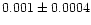 $0.001\pm0.0004$