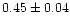 $0.45\pm0.04$