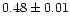 $0.48\pm0.01$