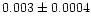 $0.003\pm0.0004$