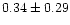 $0.34\pm0.29$