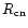 $R_{\rm cn}$