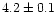 $4.2\pm0.1$