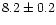 $8.2\pm0.2$
