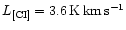 $L_{\rm [CI]} = 3.6 \,{\rm {K\,km\,s^{-1}}}$