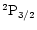${}^2{\rm P}_{3/2}$