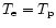 $T_{\rm e} = T_{\rm p}$