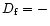 $D_{\rm f}=-$