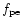 $f_{\rm pe}$