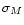 $\sigma _M$