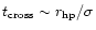 $t_{\rm cross} \sim r_{\rm hp}/\sigma$