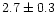 $2.7 \pm 0.3$