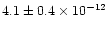 $4.1 \pm 0.4 \times 10^{-12}$