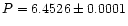 $P=6.4526 \pm 0.0001$