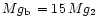 $Mg_{\rm b}\,=15\,Mg_2$