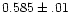 $0.585\pm.01$