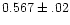 $0.567\pm.02$