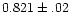 $0.821\pm.02$