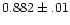 $0.882\pm.01$