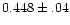 $0.448\pm.04$