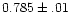 $0.785\pm.01$