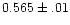 $0.565\pm.01$