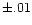 $\pm.01$
