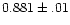 $0.881\pm.01$