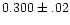 $0.300\pm.02$