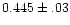 $ 0.445\pm.03$